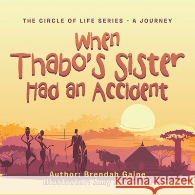 When Thabo's Sister Had an Accident Brendah Gaine Amy Brunskill 9781665586399 Authorhouse UK - książka