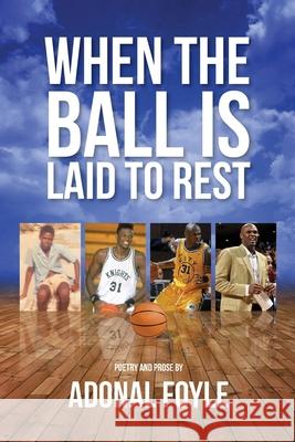 When the Ball is Laid to Rest Adonal Foyle 9781944662509 Realization Press - książka