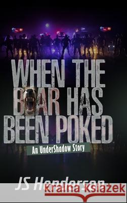 When The Bear Has Been Poked: An UnderShadow Story Js Henderson 9786277544386 Tvpc - książka