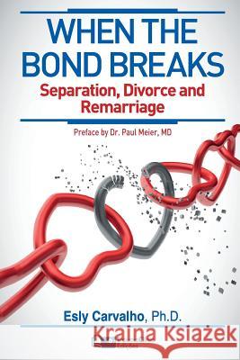 When the Bond Breaks: Separation, Divorce and Remarriage Esly Regina Carvalh 9781941727065 Plaza del Encuentro - książka