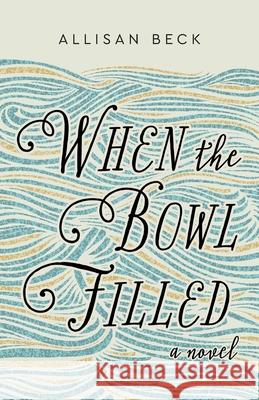 When the Bowl Filled Allisan Beck 9781966629566 River Grove Books - książka