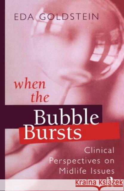 When the Bubble Bursts: Clinical Perspectives on Midlife Issues Goldstein, Eda 9780881633481 Analytic Press - książka