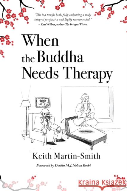 When the Buddha Needs Therapy Keith Martin-Smith, Doshin M J Nelson Roshi 9781737288695 Integral Life Press - książka