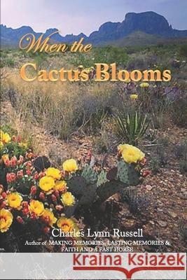 When the Cactus Blooms Charles Lynn Russell 9781646694389 Charles Russell - książka