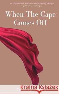 When The Cape Comes Off Tameka Farrier 9798985334937 Vmh Publishing - książka