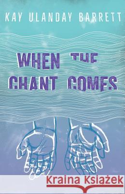 When The Chant Comes Barrett, Kay Ulanday 9781627290159 Topside Heliotrope - książka