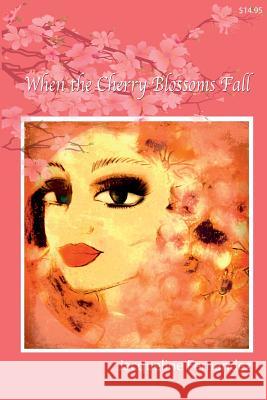 When the Cherry Blossoms Fall Jacqueline Fernandez 9781329524965 Lulu.com - książka