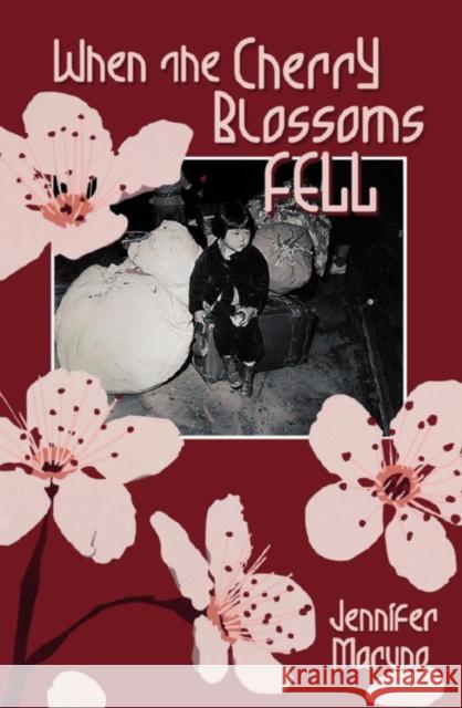 When the Cherry Blossoms Fell: A Cherry Blossom Book Maruno, Jennifer 9781894917834 Napoleon & Company - książka