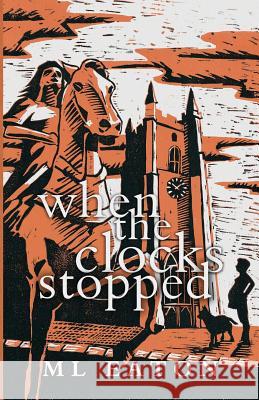 When the Clocks Stopped M. L. Eaton 9781495931192 Createspace - książka