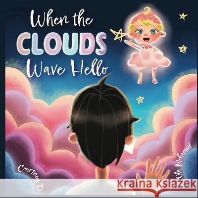 When the Clouds Wave Hello Courtney D, Ola Mohamed 9798789586822 Independently Published - książka