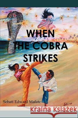 When the Cobra Strikes Sebati Edward Mafate 9780595326365 iUniverse - książka