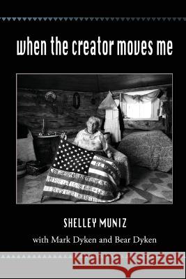 When the Creator Moves Me: A Story about Music, Resistance, and Creative Activism Shelley Muniz Mark Dyken Bear Dyken 9781732869110 Word Project Press - książka
