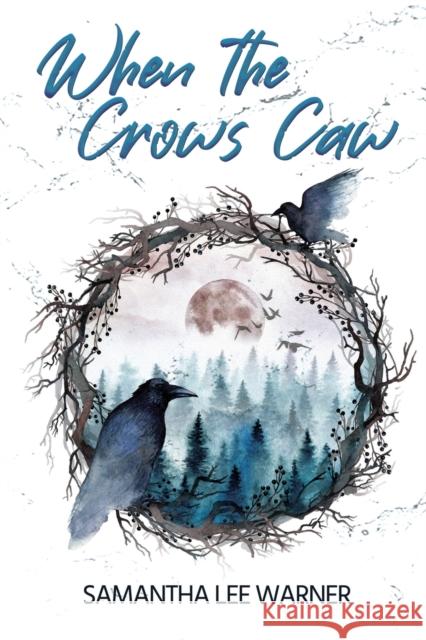 When the Crows Caw Samantha Lee Warner 9781800165540 Pegasus Elliot Mackenzie Publishers - książka