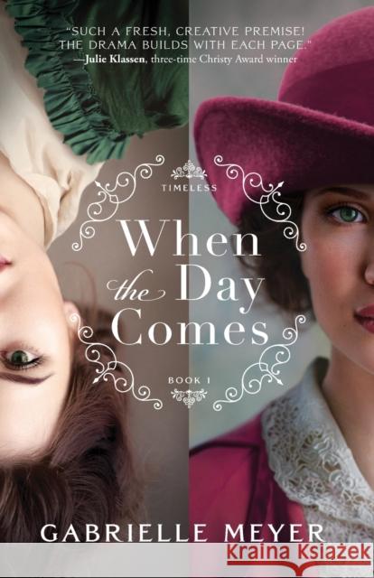 When the Day Comes Gabrielle Meyer 9780764239748 Bethany House Publishers - książka