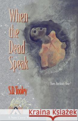 When the Dead Speak S. D. Tooley 9780988868328 Full Moon Publishing - książka