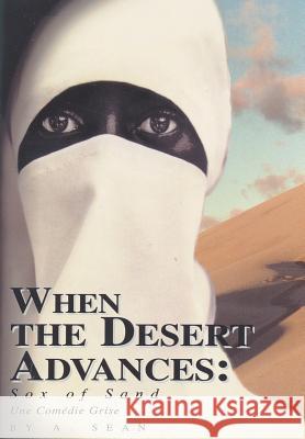 When the Desert Advances: Sox of Sand Sean, A. 9780595819997 iUniverse - książka