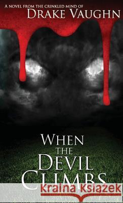 When the Devil Climbs Drake Vaughn 9780998372501 Dead Orb Press - książka