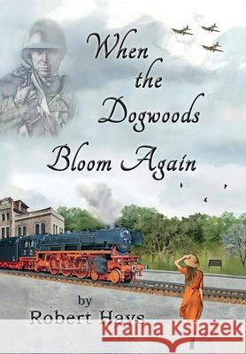When the Dogwoods Bloom Again Robert Hays 9781950750573 Thomas-Jacob Publishing, LLC - książka
