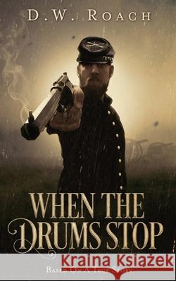 When The Drums Stop D. W. Roach 9784824122360 Next Chapter - książka