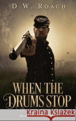 When The Drums Stop D W Roach 9784824122377 Next Chapter - książka