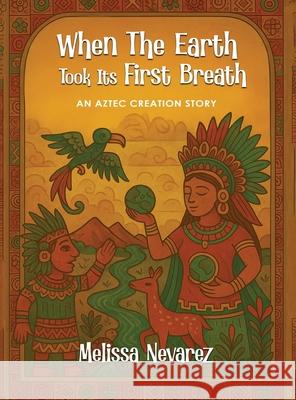 When The Earth Took Its First Breath Melissa Nevarez 9781806237999 Authors Point - książka