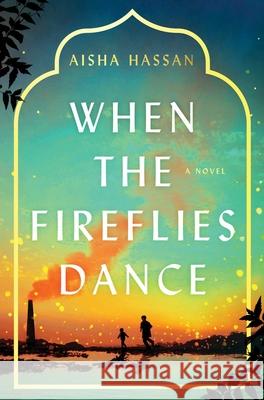 When the Fireflies Dance Aisha Hassan 9781668043288 Gallery/Scout Press - książka