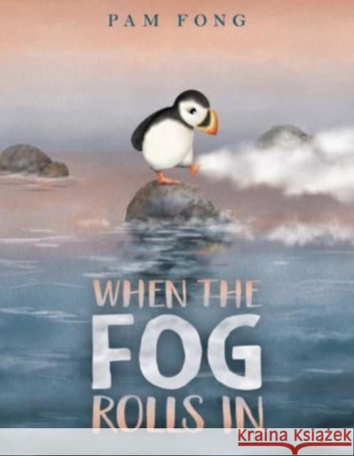 When the Fog Rolls In  9780063136540 Greenwillow Books - książka