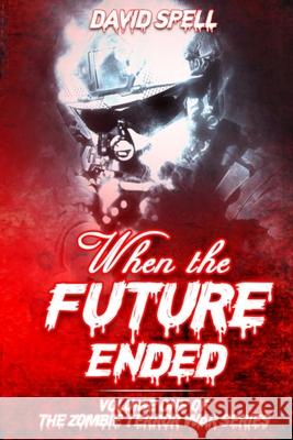 When the Future Ended David Spell 9781549717703 Independently Published - książka