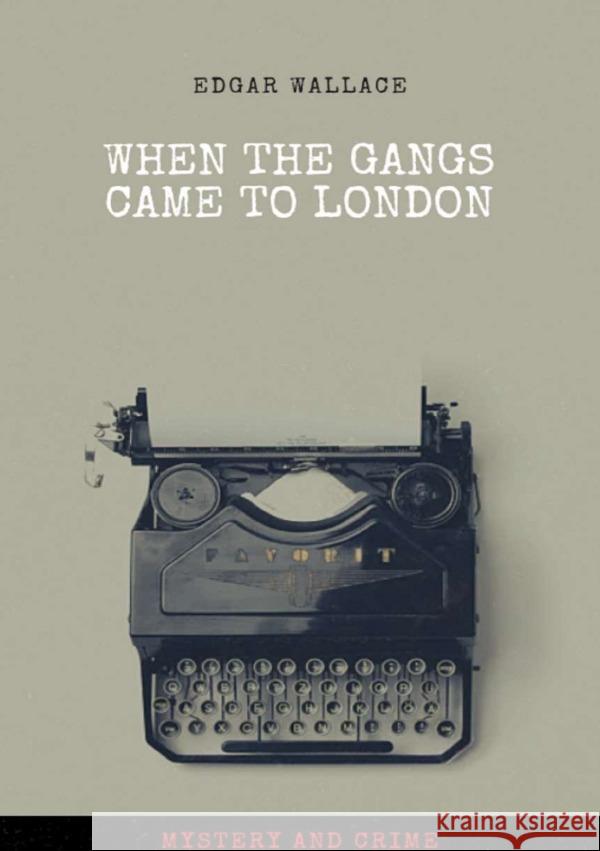 When the Gangs Came to London Wallace, Edgar 9783819047183 epubli - książka