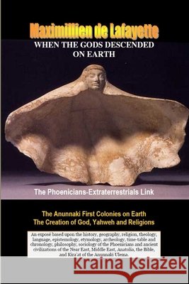 When the Gods Descended on Earth: The Phoenicians-Extraterrestrials Link. Maximillien d 9781257806676 Lulu.com - książka
