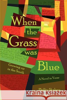 When the Grass Was Blue: Growing Up in the South Shabazz, Phillip 9780595425570 iUniverse - książka