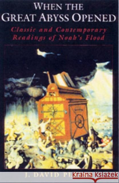 When the Great Abyss Opened: Classic and Contemporary Readings of Noah's Flood Pleins, J. David 9780195156089 Oxford University Press - książka