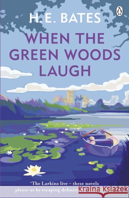 When the Green Woods Laugh: Inspiration for the ITV drama The Larkins starring Bradley Walsh H E Bates 9780141029689 Penguin Books Ltd - książka