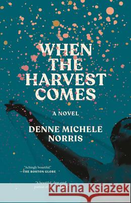 When the Harvest Comes Denne Michele Norris 9780593729625 Random House Trade - książka