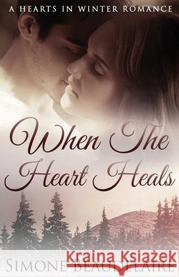 When The Heart Heals Simone Beaudelaire 9784867456743 Next Chapter - książka