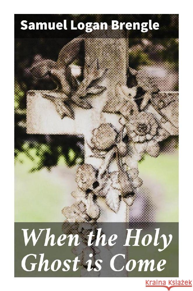 When the Holy Ghost is Come Brengle, Samuel Logan 9788027291458 Good Press - książka