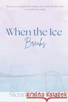 When the Ice Breaks Sienna M. L. Grey 9781069442703 Grey House Publishing Co. - książka