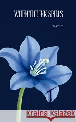 When The Ink Spills.. Yashvi V. 9789371564236 Bookleaf Publishing - książka