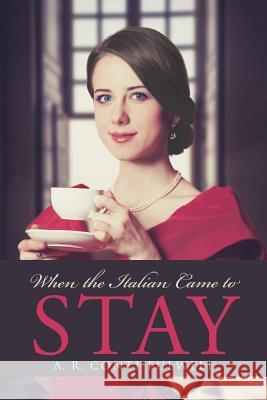When the Italian Came to Stay A R Conti Fulwell 9781512711806 WestBow Press - książka