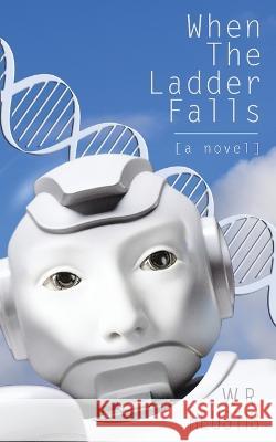 When The Ladder Falls W R Heustis   9798375944166 Independently Published - książka