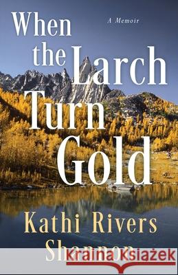 When the Larch Turn Gold Kathi River 9784824136060 Next Chapter - książka