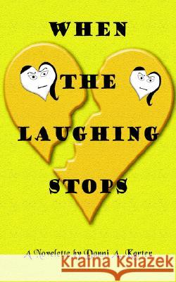 When the Laughing Stops: Laughing Stops Danni A. Karter 9781418444433 Authorhouse - książka