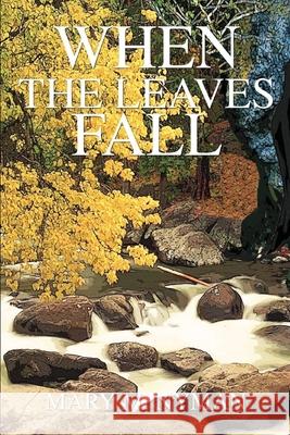 When the Leaves Fall Mary M 9781963746488 Self Publishing - książka