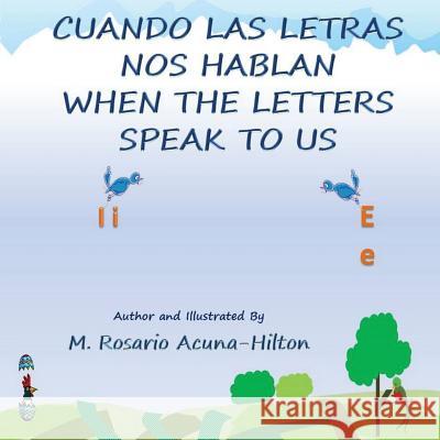 When The Letters Speak to Us: The History of The Letters Acuna-Hilton, M. Rosario 9781978284180 Createspace Independent Publishing Platform - książka