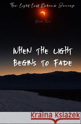 When the Light Begins to Fade A Rose 9798994613528 A. Rose - książka