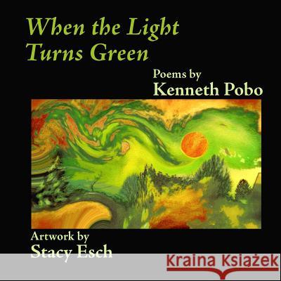 When the Light Turns Green Kenneth Pobo 9781312224261 Lulu.com - książka