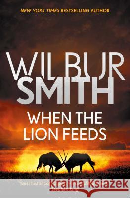 When the Lion Feeds Wilbur Smith 9781499860009 Zaffre - książka