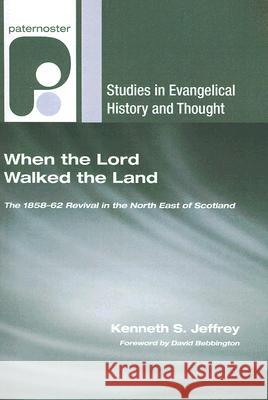 When the Lord Walked the Land Kenneth S. Jeffrey David Bebbington 9781597527460 Wipf & Stock Publishers - książka