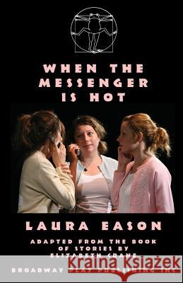 When the Messenger Is Hot Laura Eason Elizabeth Crane 9780881453669 Broadway Play Publishing Inc - książka