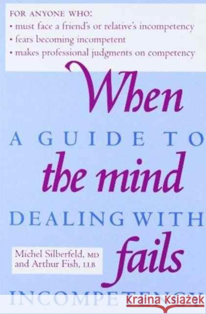 When the Mind Fails: A Guide to Dealing with Incompetency Fish, Arthur 9780802067807 University of Toronto Press - książka